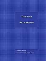 Cosplay Blueprints: An AHint Creation 0998418374 Book Cover