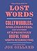 Produktbild The Little Book of Lost Words: Collywobbles, Snollygosters, and 86 Other Surprisingly Useful Terms Worth Resurrecting