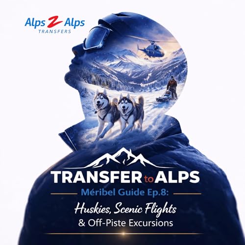 M&eacute;ribel Guide Ep.8: Huskies, Scenic Flights & Off-Piste Excursions
