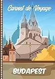  Carnet de Voyage Budapest: Guide à Remplir de vos Histoires et Anecdotes pour un Séjour à la Carte, 108 pages ILLUSTREES, Cadeau à Offrir Fabriqué en France.