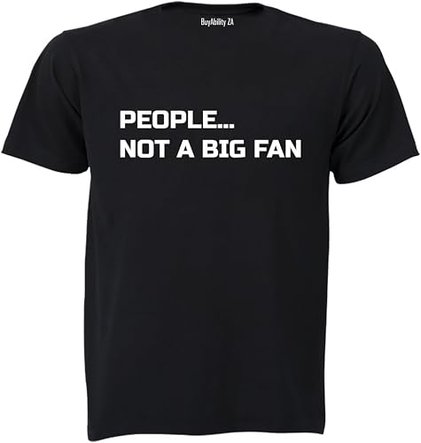 Unisex People... Not a Big Fan - Adults - T-Shirt