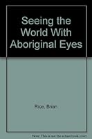 Seeing the World With Aboriginal Eyes 0968613861 Book Cover