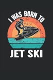  Yo, ¿qué nace para jet ski?: Cuaderno rayado de 6 \"x 9\". Cuaderno de motos de agua Jet Ski Jet Ski Conductor de moto de agua Notas Recuerdos Eventos