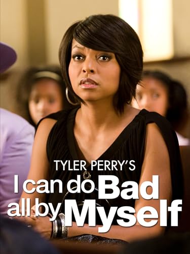 Tyler Perry's I Can Do Bad All By Myself