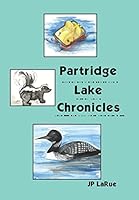 Partridge Lake Chronicles 1504966694 Book Cover