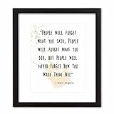 Wall Art Print ~ MAYA ANGELOU Famous Quote: '...People will Never Forget How You Made them FEEL...' (8