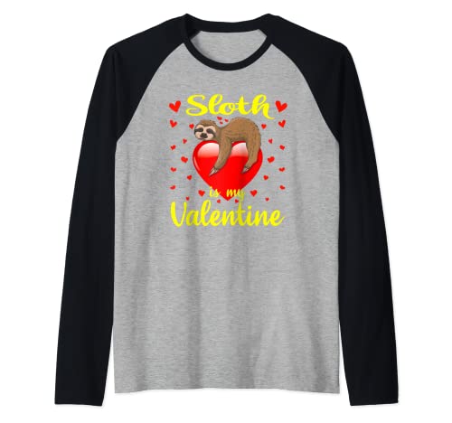 Sloth Is My Valentine Funny Pun San Valentín Regalo para los amantes del día de San Valentín Camiseta Manga Raglan
