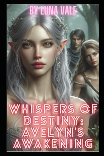Whispers of Destiny: Avelyn's Awakening