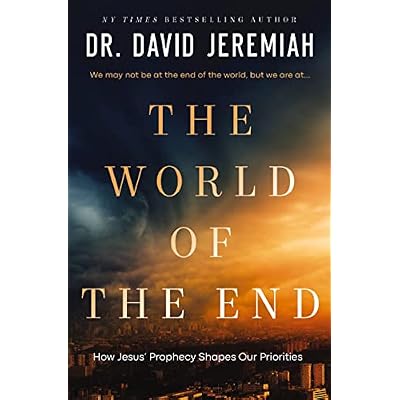 The World of the End: How Jesus' Prophecy Shapes Our Priorities