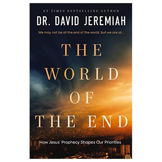 The World of the End: How Jesus' Prophecy Shapes Our Priorities
