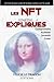 Les NFT enfin expliqués: Comprendre, Acheter, Investir, Créer