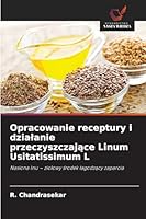 Opracowanie receptury i dzialanie przeczyszczajace Linum Usitatissimum L (Polish Edition) 6208998883 Book Cover
