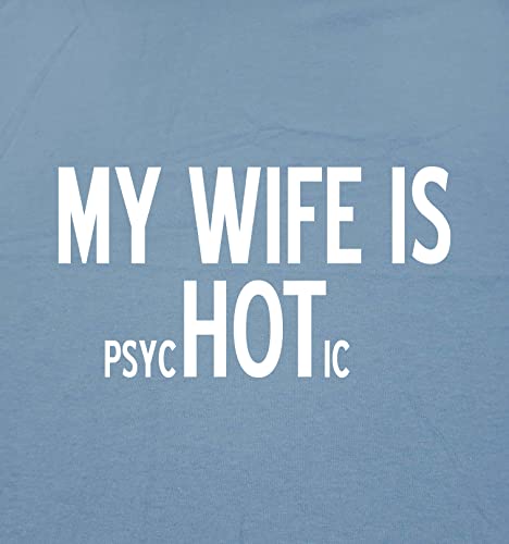 My Wife Is Psychotic Novelty Sarcastic Funny T Shirt 3Xl Black #TOP1