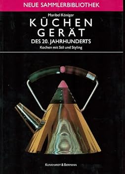 Paperback KUCHEN GERAT DES 20.JAHRHUNDERTS: Kochen mit Stil und Styling [German] Book