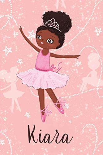 Kiara: Blank lined notebook for beautiful afro girls, African American ballet dancer journal 120 pages, 6x9", perfect gift idea Kiara