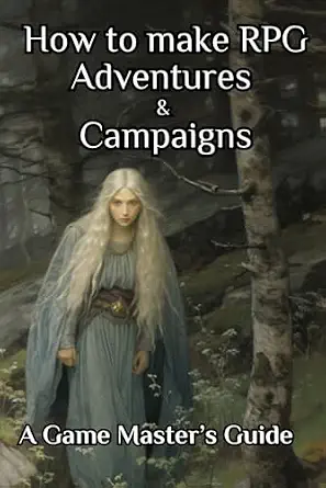 How to Make RPG Adventures & Campaigns: A Game Master’s Guide