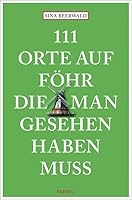 111 Orte auf Föhr, die man gesehen haben muss: Reiseführer 3740810688 Book Cover