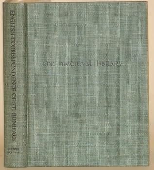 The English Correspondence of Saint Boniface: Being for the Most Part Letters Exchanged between the Apostle of the Germans and His English Friends