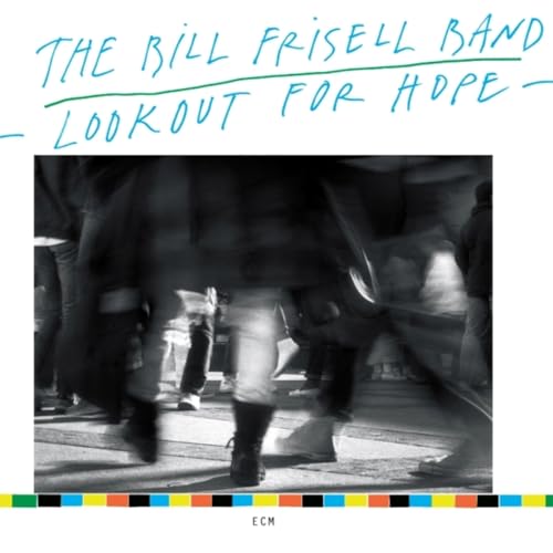 BILL FRISELL: Lookout for Hope
