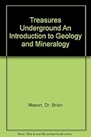 Treasures Underground An Introduction to Geology and Mineralogy B0027VDMFU Book Cover
