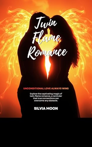 Twin Flame Romance: Unconditional Love Always Wins