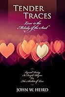 Tender Traces: Love Is the Melody of the Soul 1514381702 Book Cover