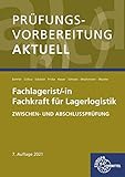  Prüfungsvorbereitung aktuell - Fachlagerist/-in Fachkraft für Lagerlogistik: Zwischen- und Abschlussprüfung