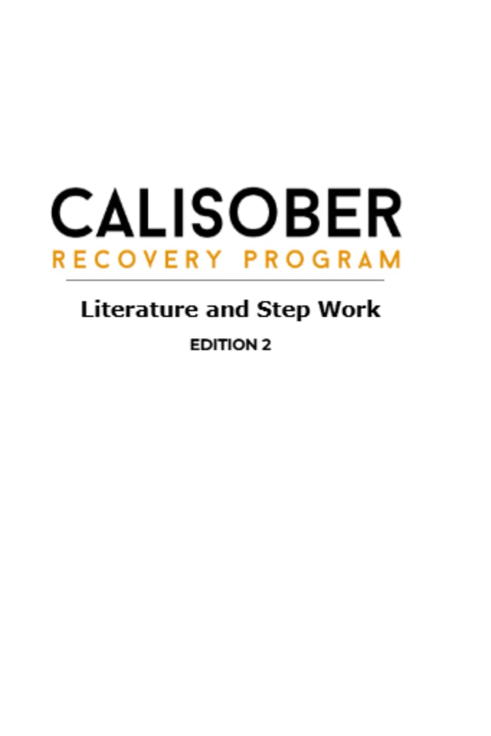 CaliSober Recovery Program Handbook: Edition 2