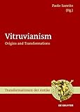 Vitruvianism: Origins and Transformations (Transformationen der Antike Book 33)
