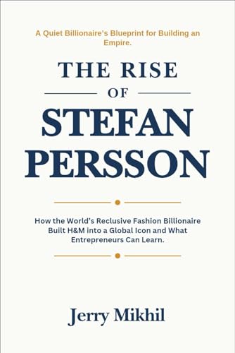 The Rise of Stefan Persson: How the World’s Reclusive Fashion