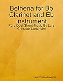 clarinete buffet ebay  Bethena for Bb Clarinet and Eb Instrument - Pure Duet Sheet Music By Lars Christian Lundholm (English Edition)