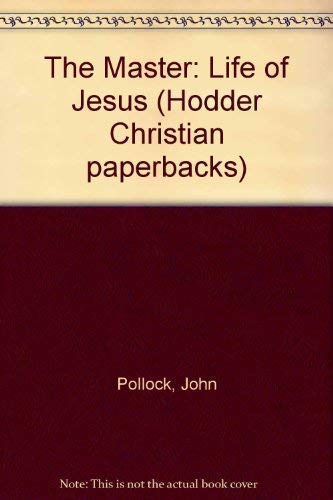 The Master: Life of Jesus (Hodder Christian Pap... 0340405252 Book Cover