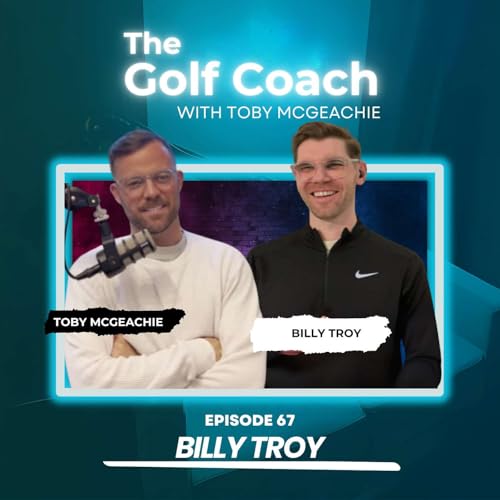Billy Troy: Golf Physio on Why Kids Early Extend, When to Address It, and How to Balance Mobility, Power, and Stability