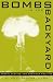 Bombs In The Backyard: Atomic Testing And American Politics (Nevada Studies in History and Pol Sci)