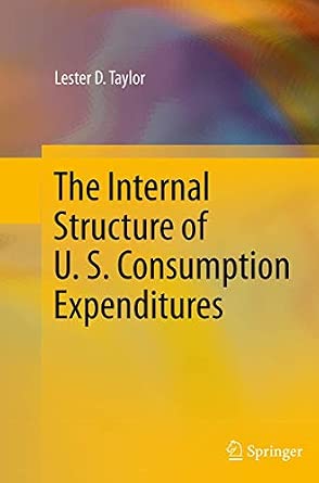 The Internal Structure of U. S. Consumption Expenditures Softcover reprint of the original 1st ed. 2014 Edition book cover