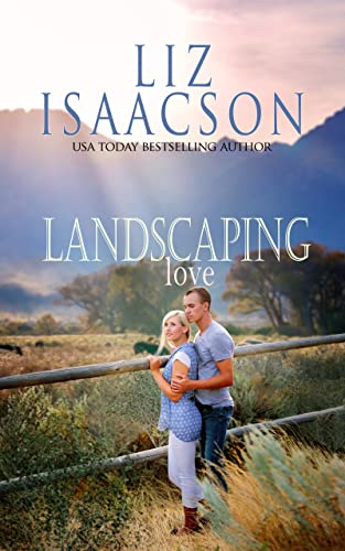 Landscaping Love (By: Liz Isaacson)