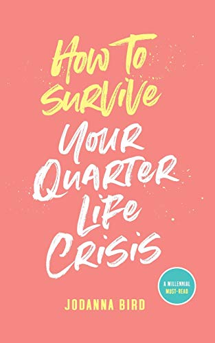 How To Survive Your Quarter-Life Crisis