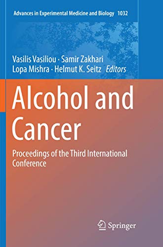 Alcohol and Cancer: Proceedings of the Third International Conference (Advances in Experimental Medicine and Biology, 1032)