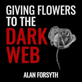 Giving Flowers to the Dark Web cover art