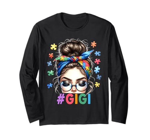 Gigi Autism Awareness Messy Bun Grandmother Granny Nana Mimi Long Sleeve T-Shirt
