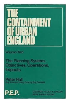 Hardcover Containment of Urban England: The Planning System, Objectives, Operations, Impacts v. 2 (P.E.P.) Book