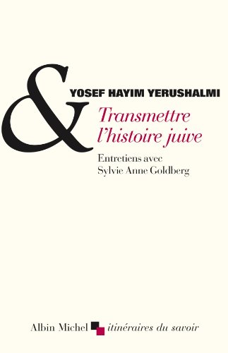 Télécharger Transmettre l'histoire juive : Entretiens avec Sylvie Anne Goldberg. Suivi de Clio et les juifs. Ré Livre PDF Gratuit