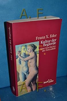Kultur der Begierde. Eine Geschichte der Sexualität.