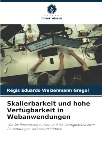Skalierbarkeit und hohe Verfügbarkeit in Webanwendungen: Wie Sie Ressourcen nutzen und die Verfügbarkeit Ihrer Anwendungen verbessern können