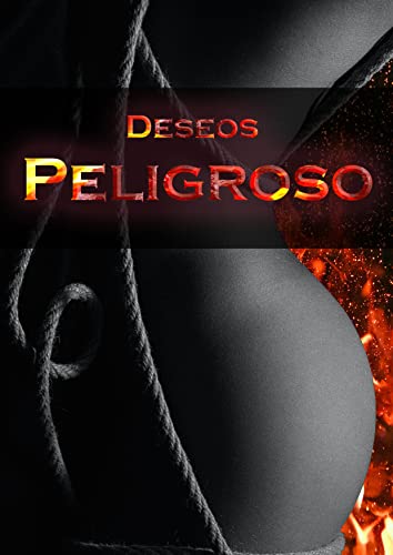 Deseos Peligroso (Spanish Edition)