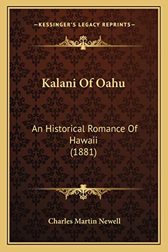 Kalani Of Oahu: An Historical Romance Of Hawaii (1881)
