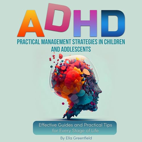 ADHD Practical Management Strategies in Children and Adolescents by Ella Greenfield episode artwork