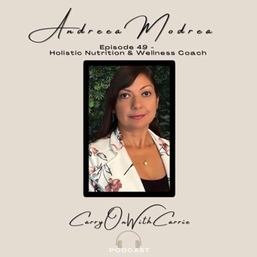 Episode 49 - Meet Andreea Modrea - Holistic Nutrition & Health Coach