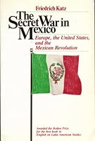 The Secret War In Mexico 0226425894 Book Cover