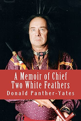 A Memoir of Chief Two White Feathers: Portrait of a Spiritual Practitioner (Cherokee Chapbooks # 2)